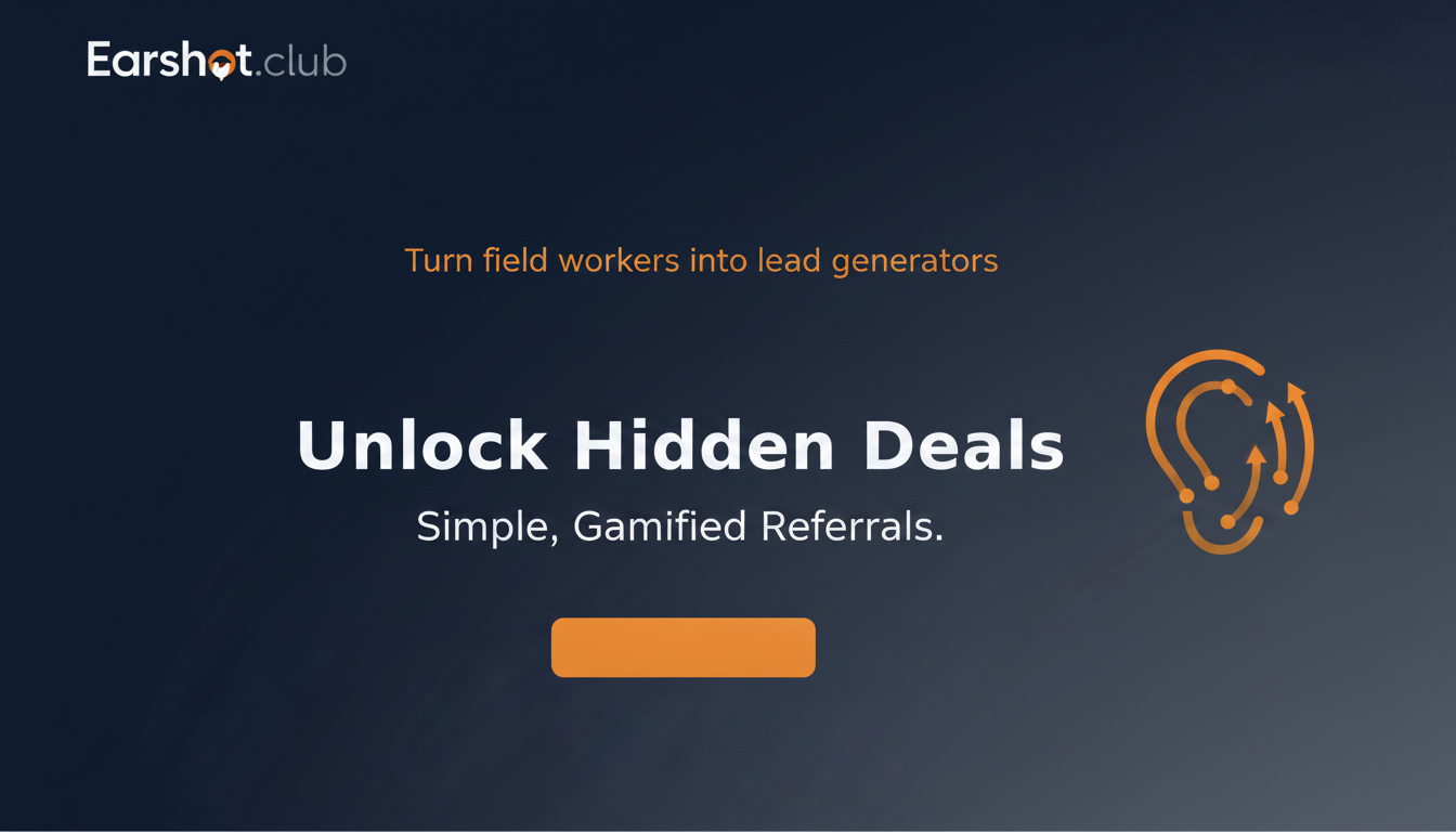 Earshot — Turn field workers into your best BD team