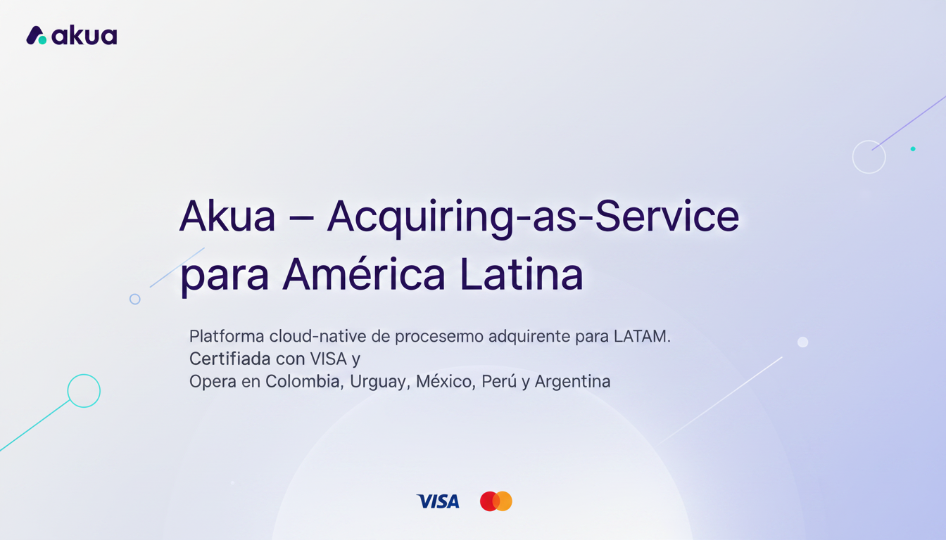 Akua — Acquiring-as-a-Service para América Latina