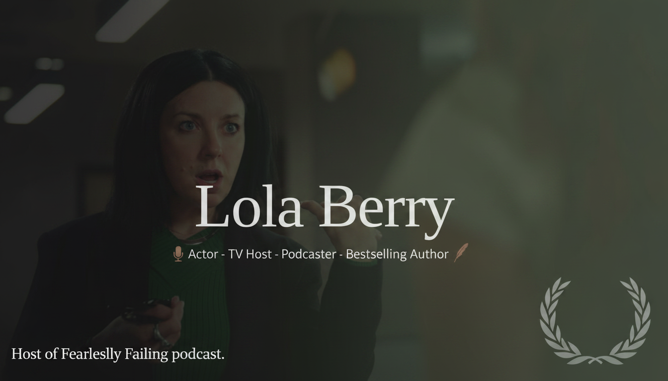 Lola Berry — Actor, Podcaster, Writer