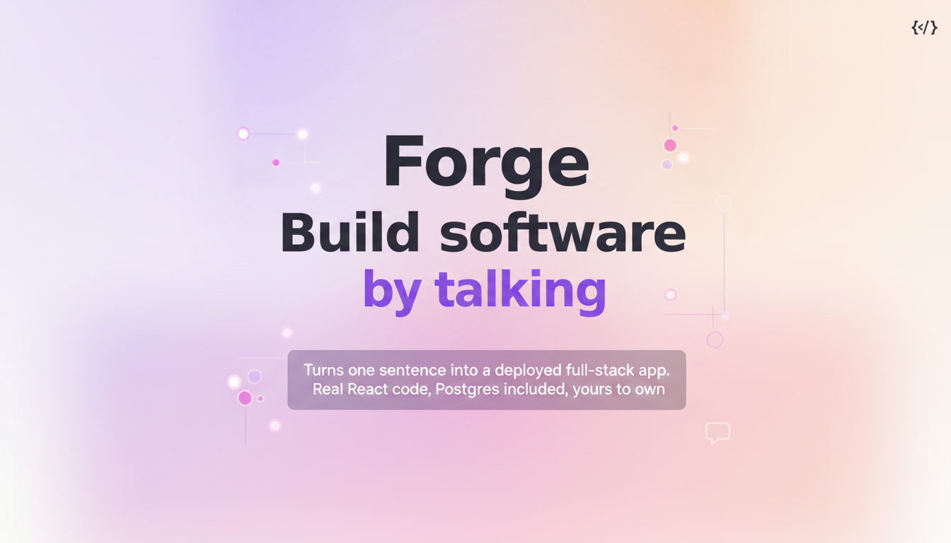 Forge — Build software by talking