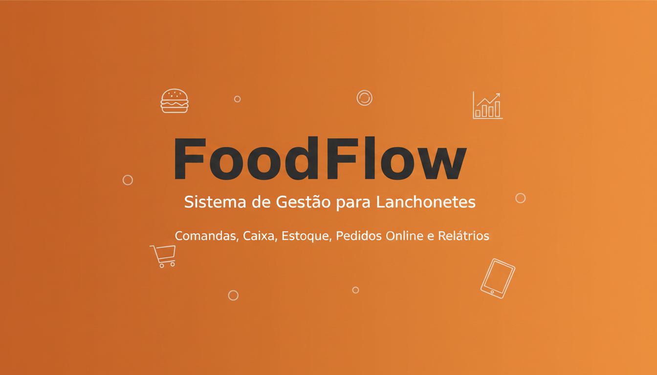 FoodFlow — Sistema de Gestão para Lanchonetes