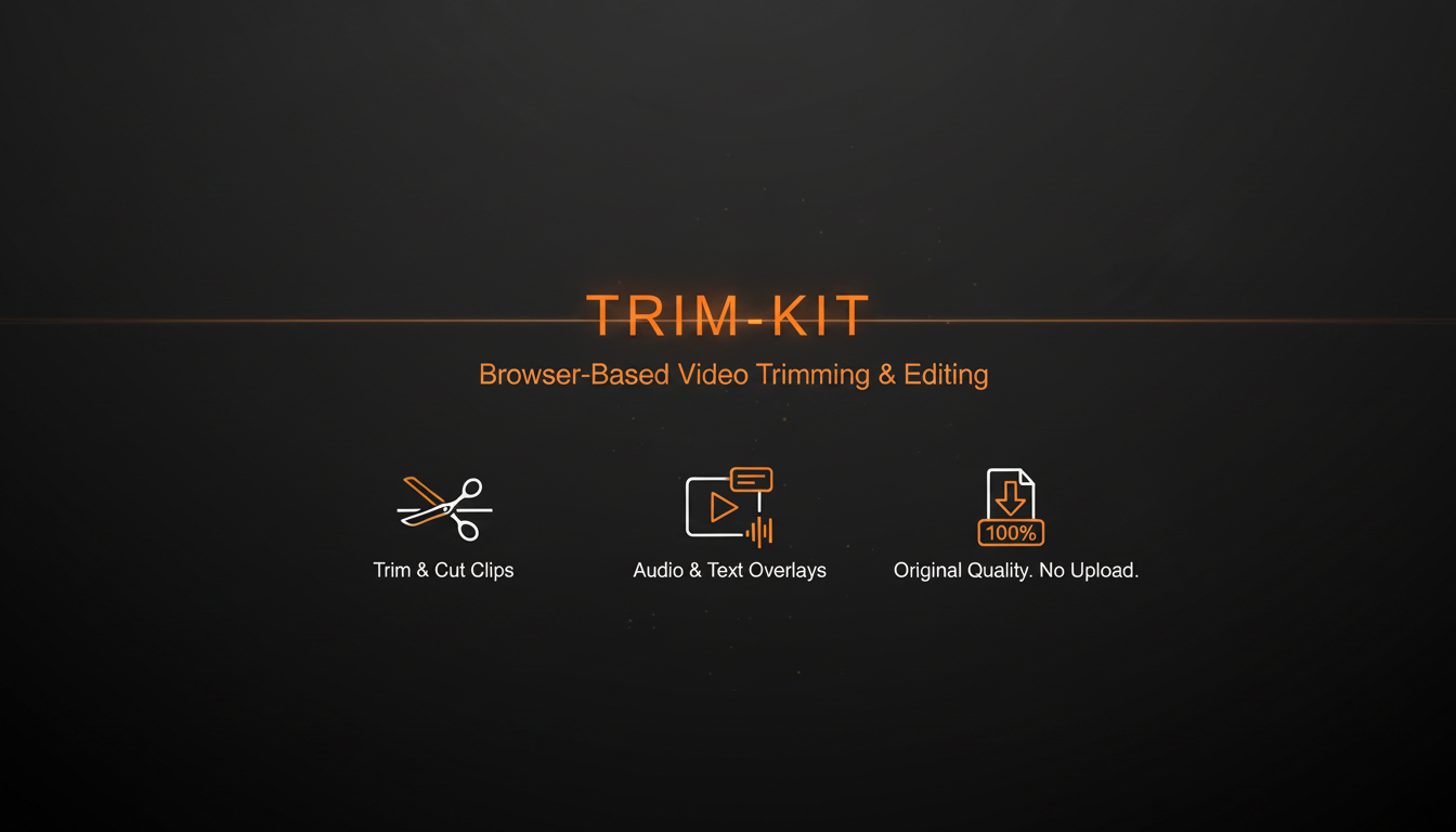 TRIM-KIT — Browser-Based Video Trimming & Editing