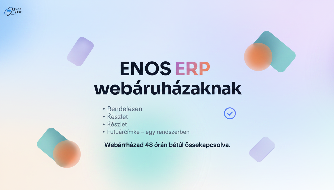 ENOS ERP – Modern ERP webáruházaknak
