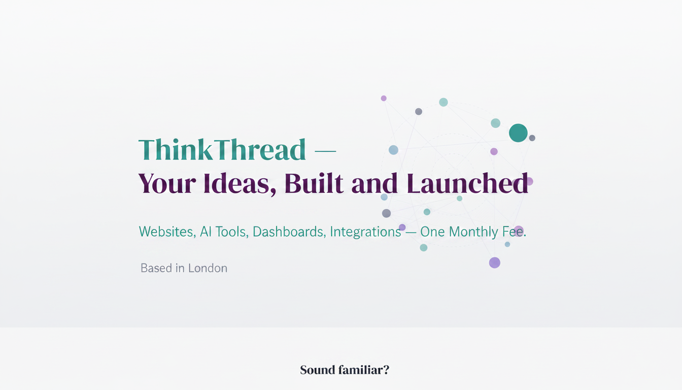ThinkThread — Your Ideas, Built and Launched