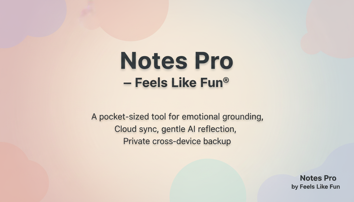 Notes Pro — Feels Like Fun®