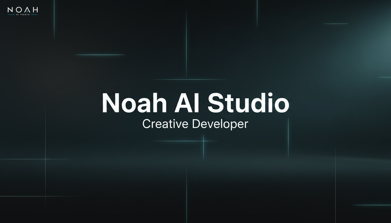 Noah AI Studio — Creative Developer