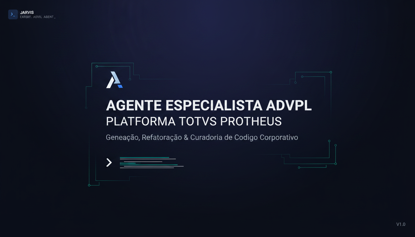 Agente Especialista ADVPL — Plataforma TOTVS Protheus