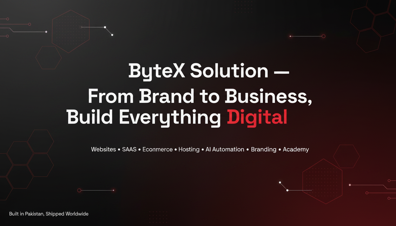 ByteX Solution — From Brand to Business, We Build Everything Digital