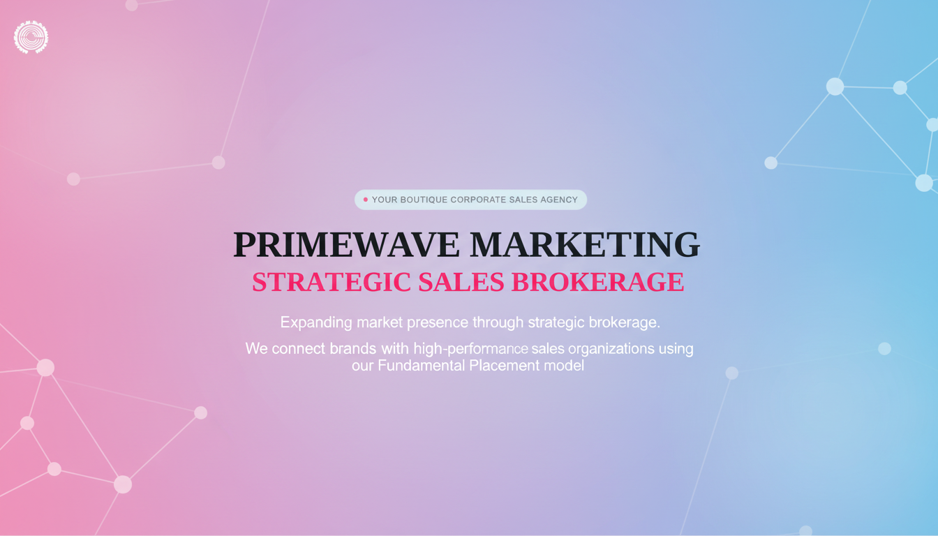PrimeWave Marketing | Strategic Sales Brokerage