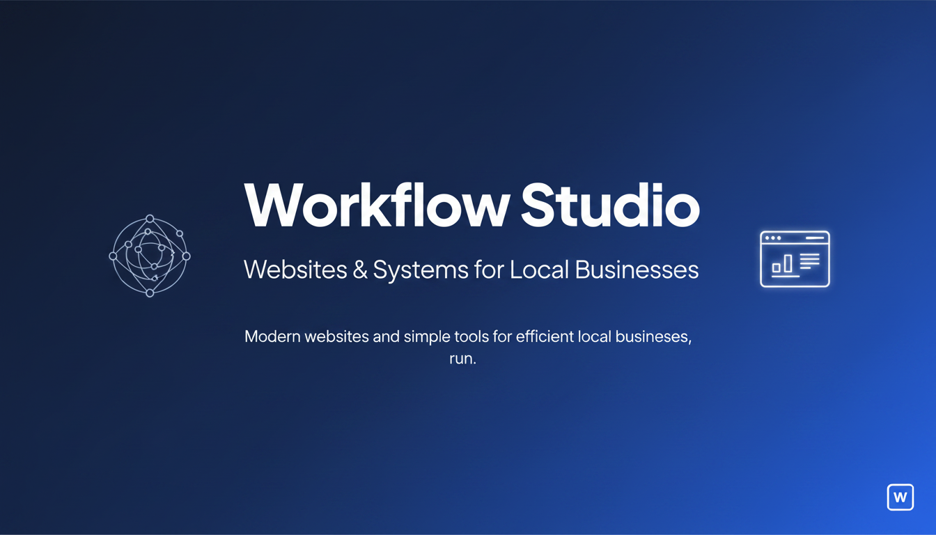 Workflow Studio | Websites & Systems for Local Businesses