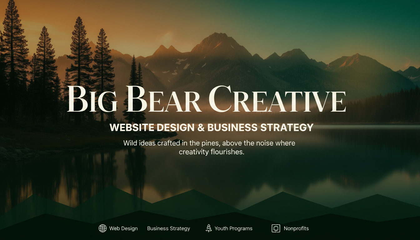 Big Bear Creative — Bold websites & brand from Big Bear Lake, CA