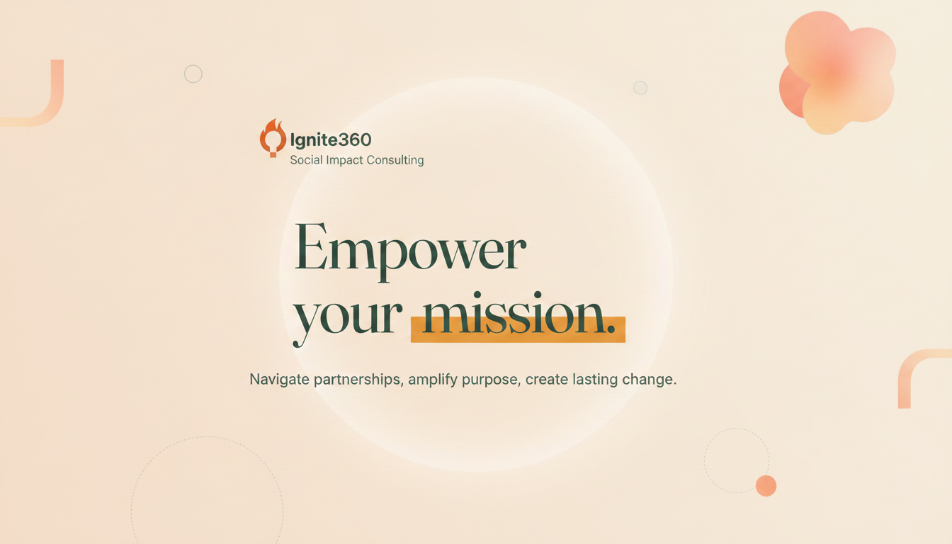 Ignite 360 — Social Impact Consulting | Empower Your Mission