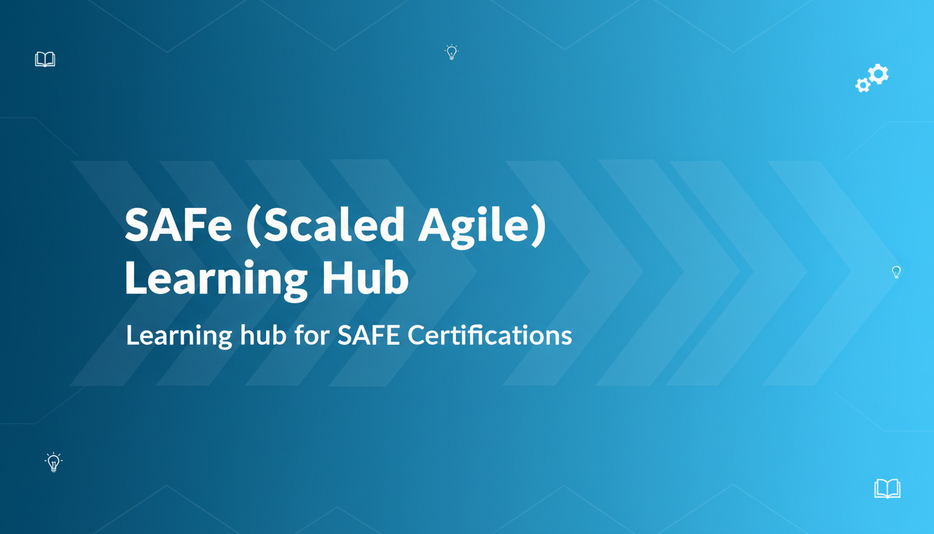 SAFe (Scaled Agile) Learning Hub