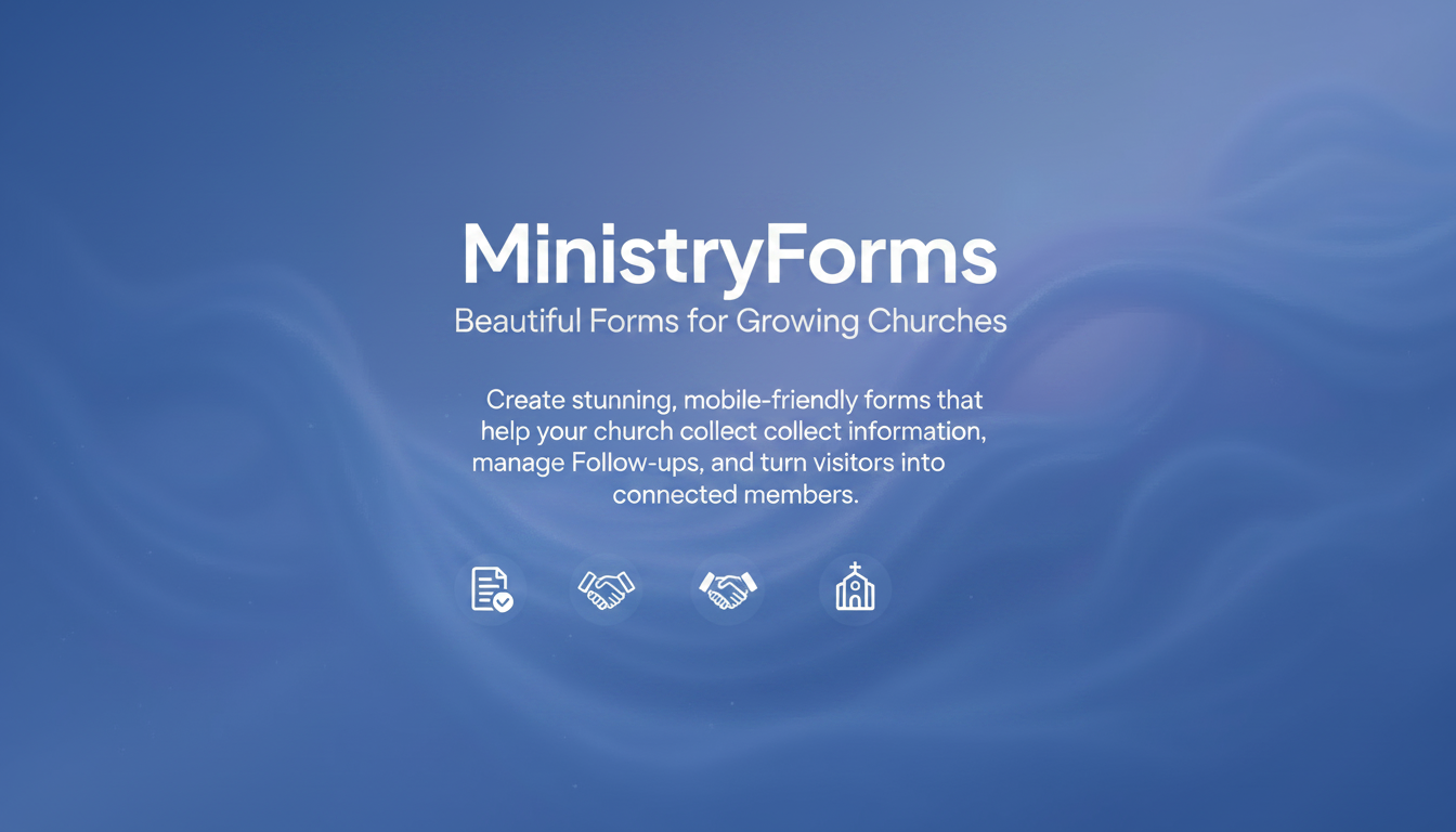 MinistryForms — Beautiful Forms for Growing Churches