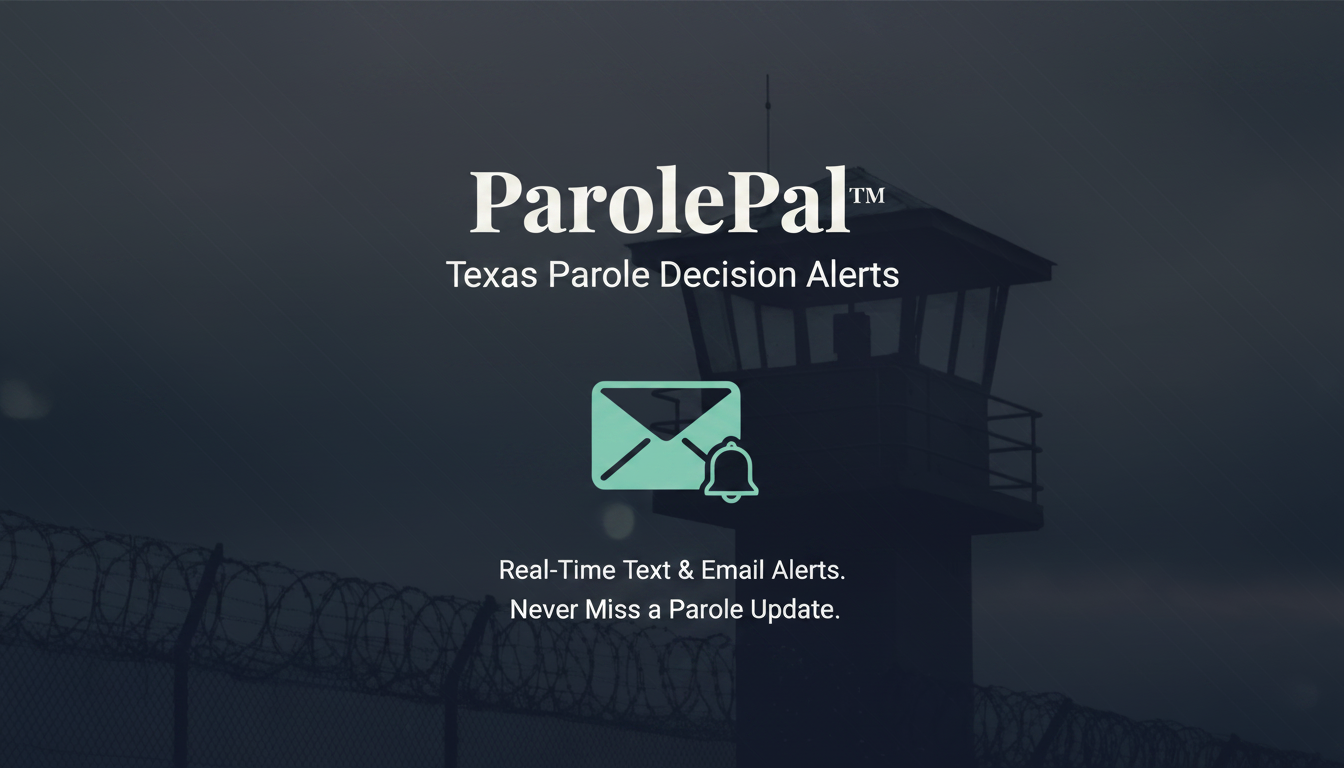 ParolePal™ - Texas Parole Decision Alerts