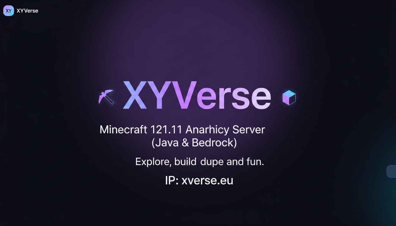 XYVerse - Minecraft 1.21.11 Anarchy Server (Java & Bedrock)