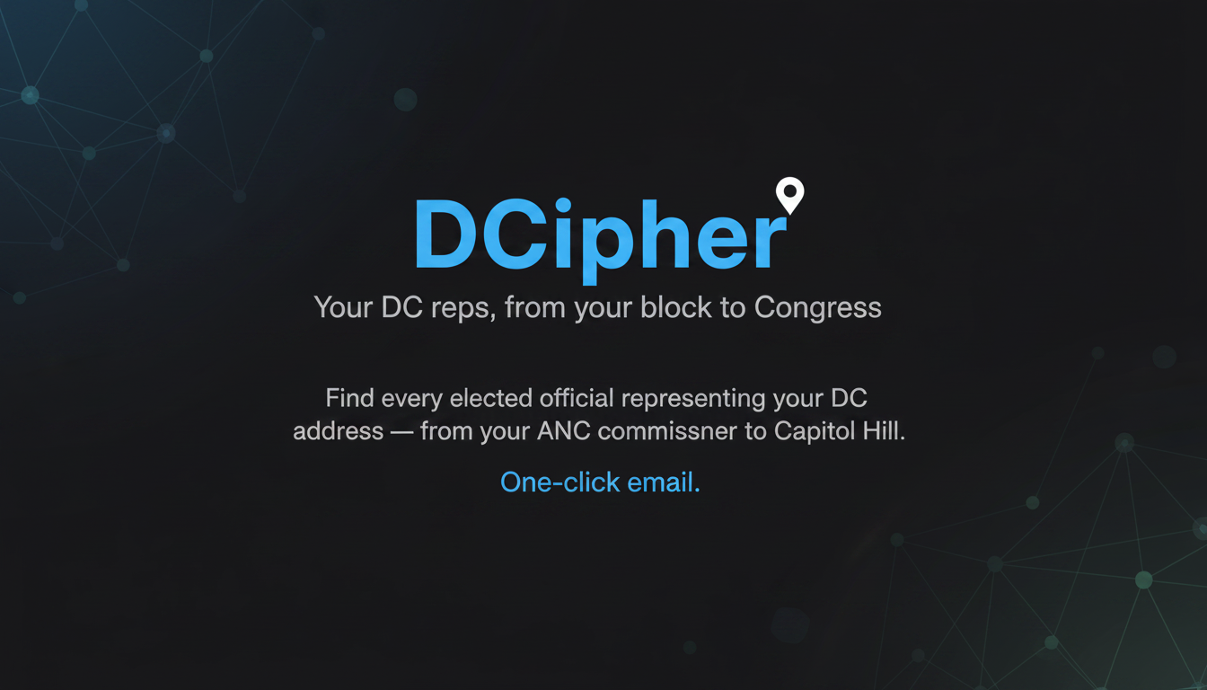 DCipher — Your DC reps, from your block to Congress