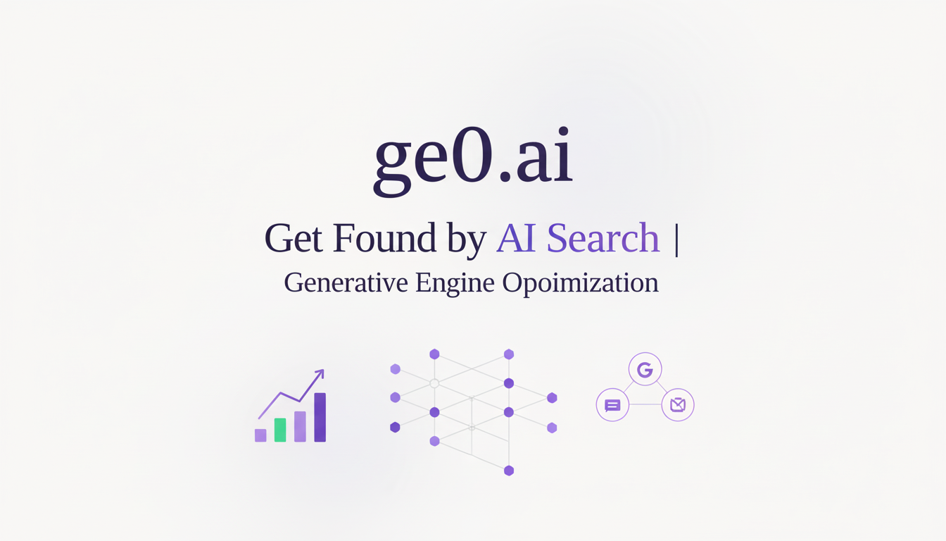 ge0.ai — Get Found by AI Search | Generative Engine Optimization