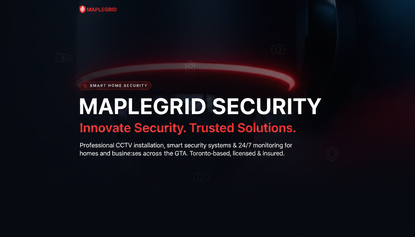 Maplegrid Security | CCTV & Smart Security Toronto