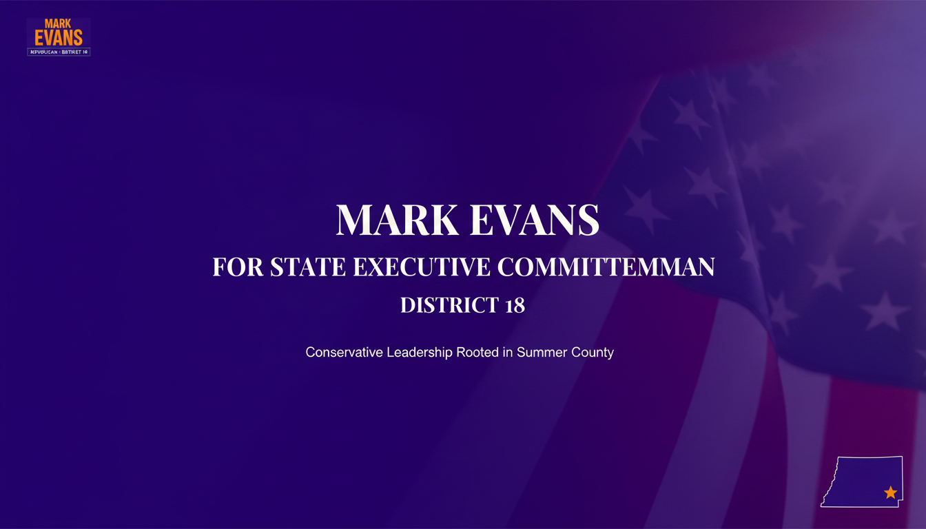 Mark Evans for State Executive Committeeman , District 18