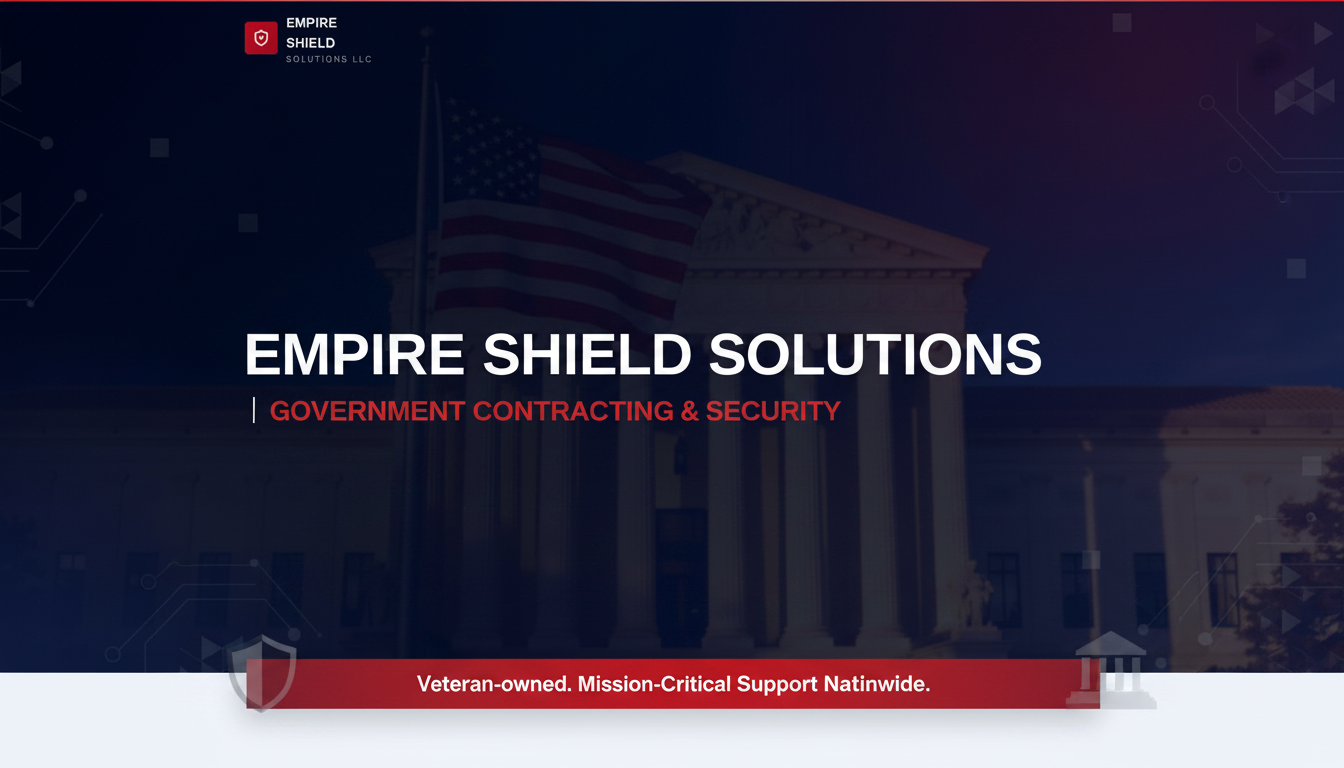 Empire Shield Solutions LLC | Veteran-Owned Government Contractor