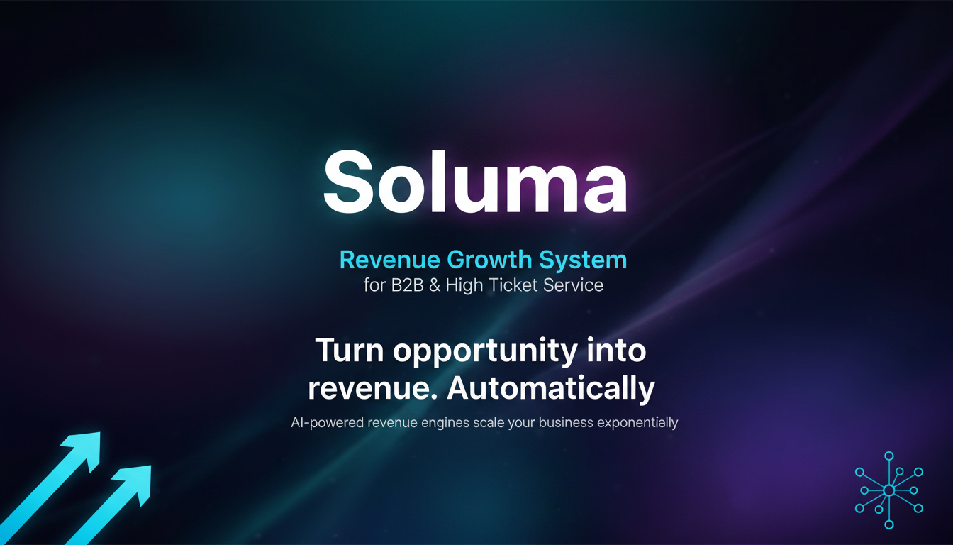 Soluma — AI Revenue Engines for B2B & High-Ticket Service