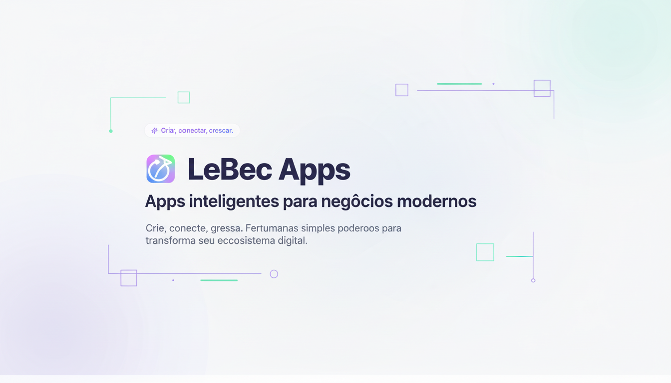 LeBec Apps — Apps inteligentes para negócios modernos