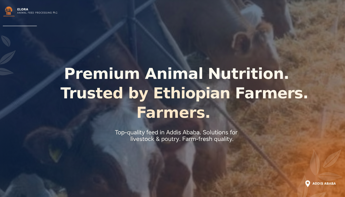 Elora Animal Feed Processing PLC — Premium Feed in Ethiopia