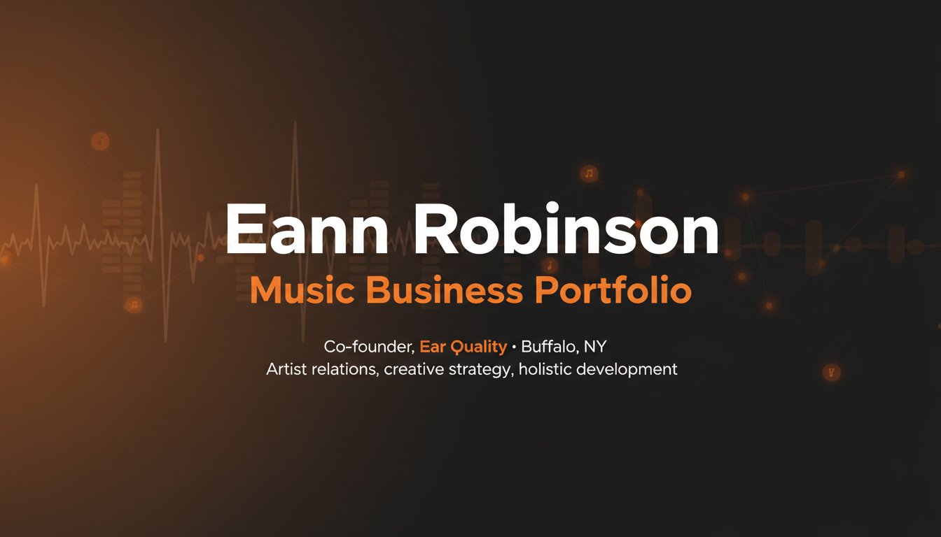 Eann Robinson · A&R & Artist Manager · Co-founder, Ear Quality