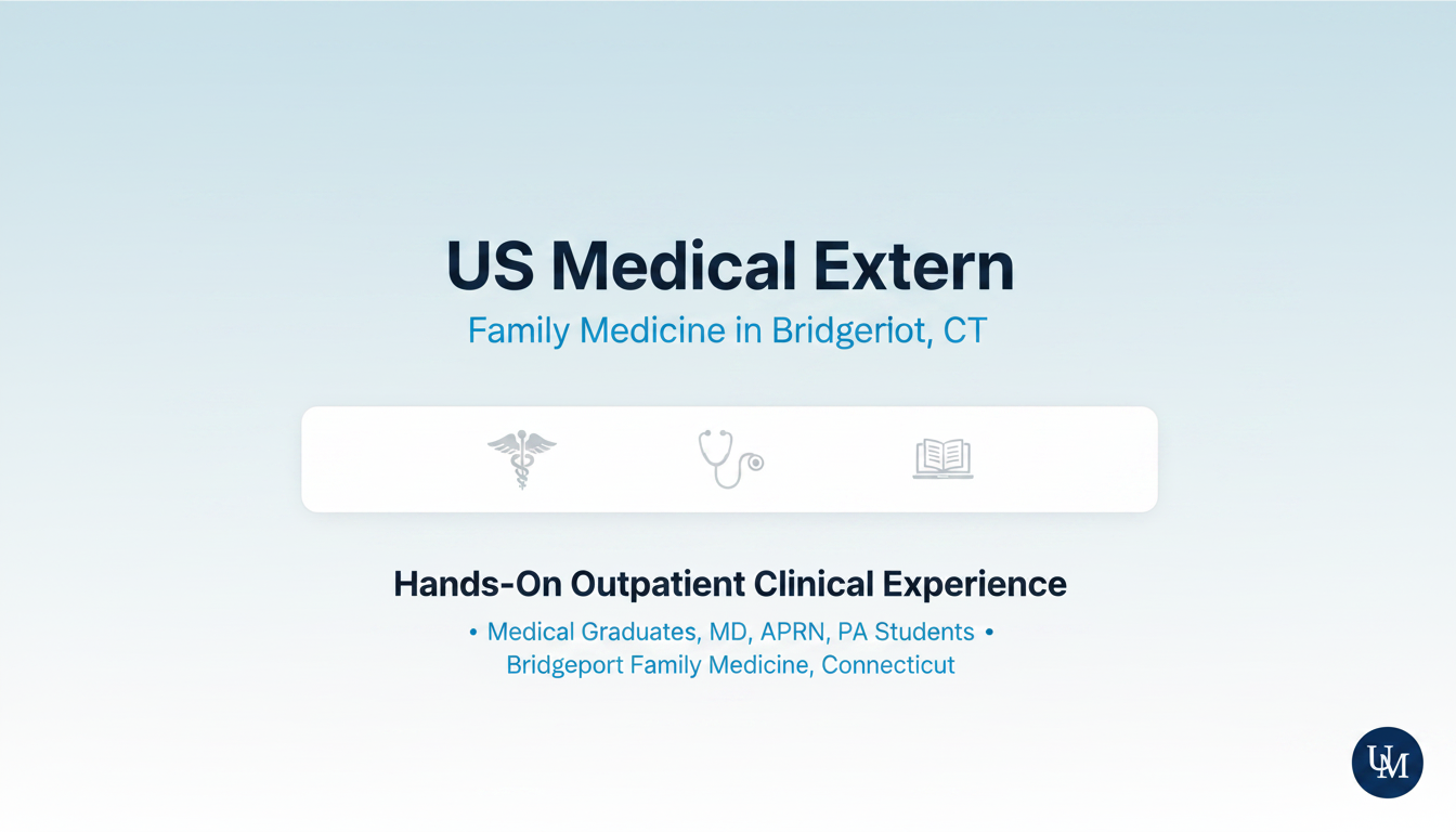 US Medical Extern | Family Medicine Externship in Bridgeport, CT