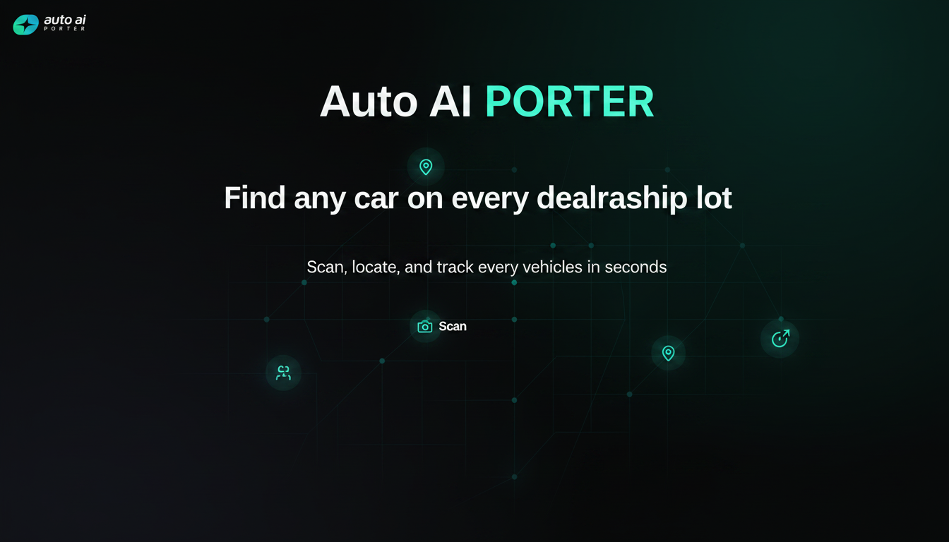 Auto AI Porter — Every vehicle. Every movement. Instantly.