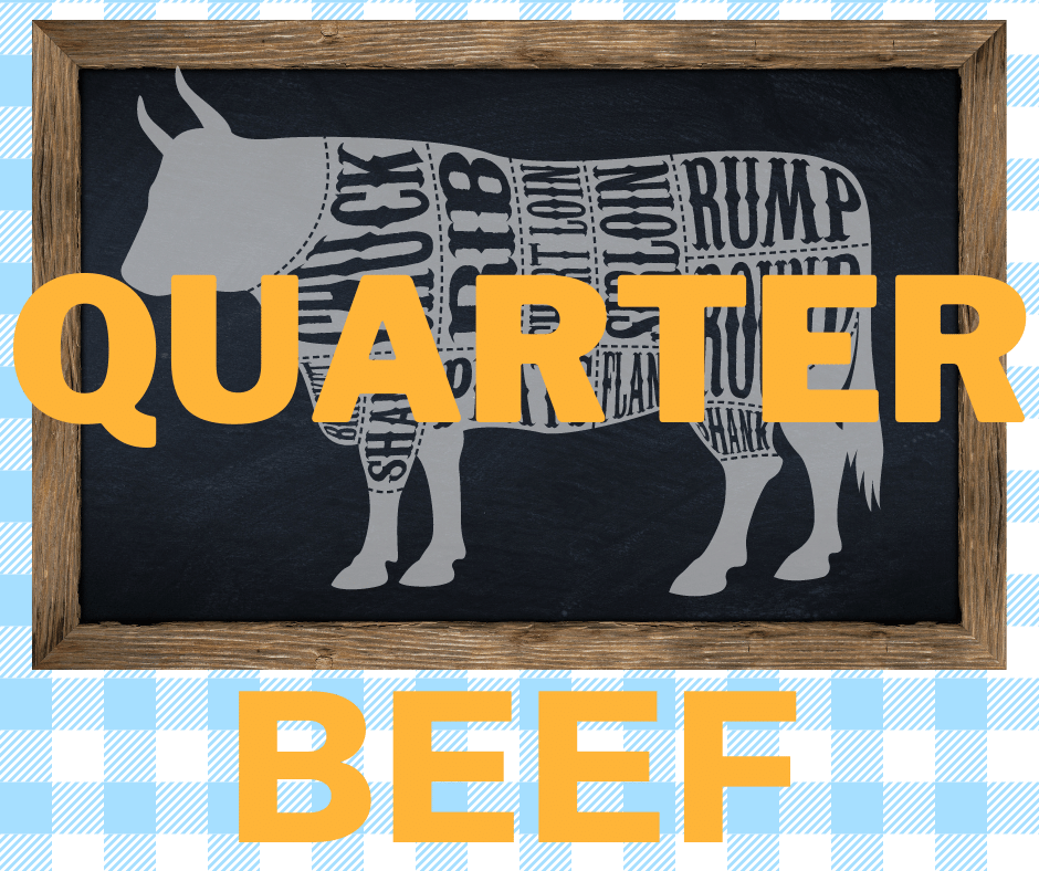 Bulk - QUARTER BEEF ($800 THIS IS THE INITIAL DEPOSIT ONLY)