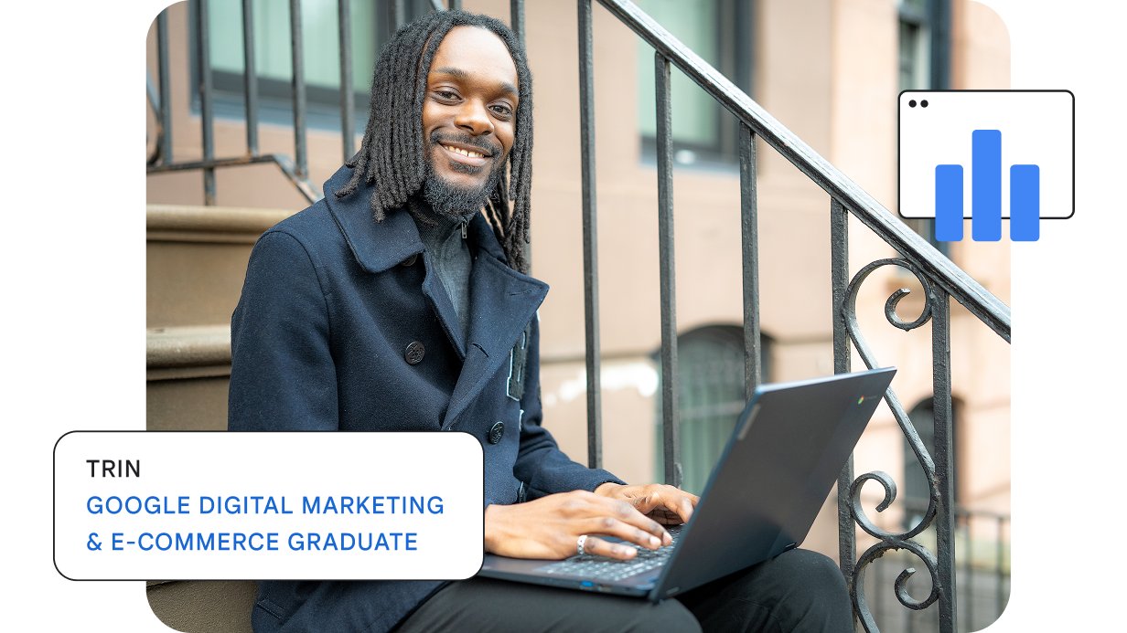 Trin, a Google Digital Marketing & E-commerce Certificate graduate