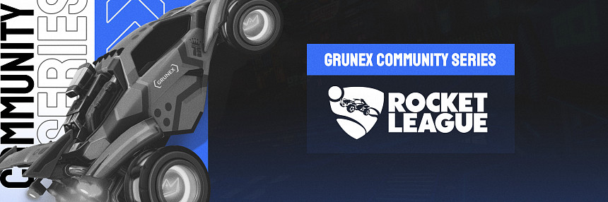 GRUNEX COMMUNITY SERIES ROCKET LEAGUE CUP | Grand Finále