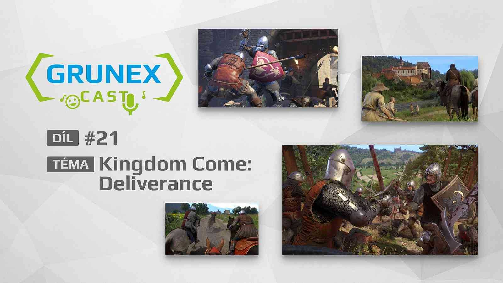 GrunexCast #21: Kingdom Come: Deliverance