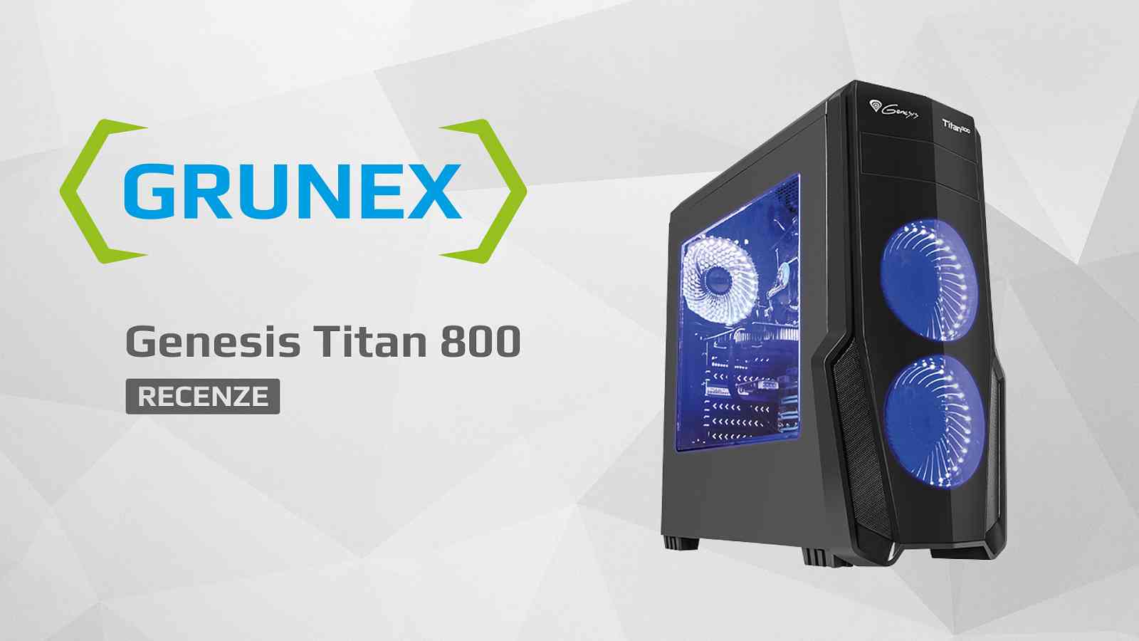 Recenze: Genesis Titan 800 - Titánská PC skříň s průhlednou bočnicí