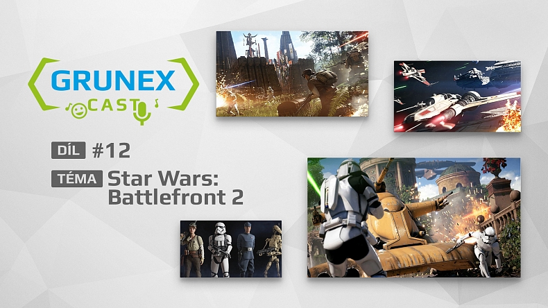 GrunexCast #12: Zkusili jsme si Star Wars: Battlefront II