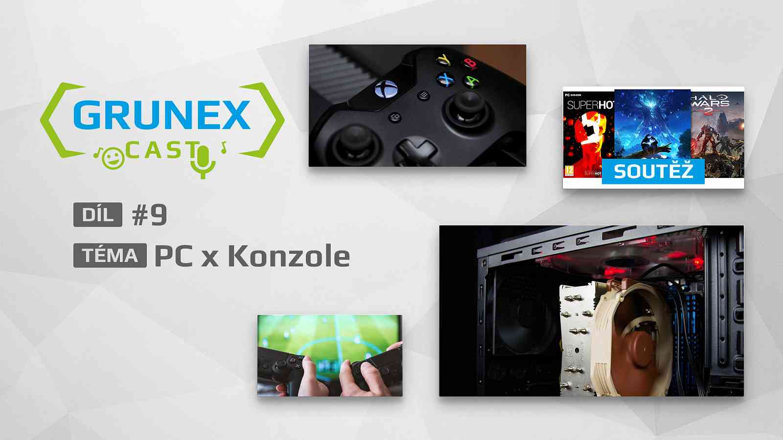 GrunexCast #9: PC x Konzole + SOUTĚŽ