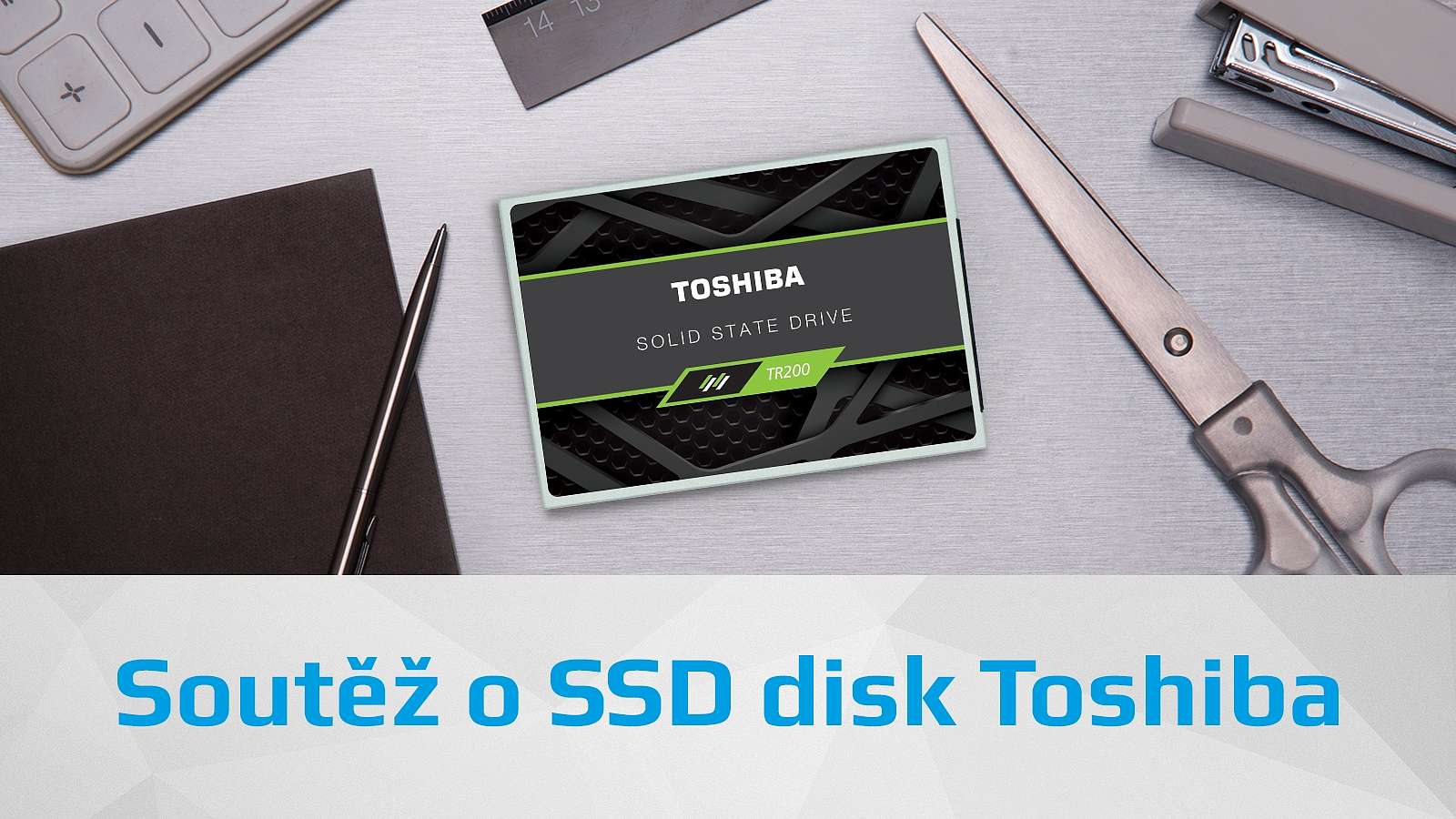 [Soutěž] Vyhrajte SSD disk Toshiba TR200 s pamětí BiCS