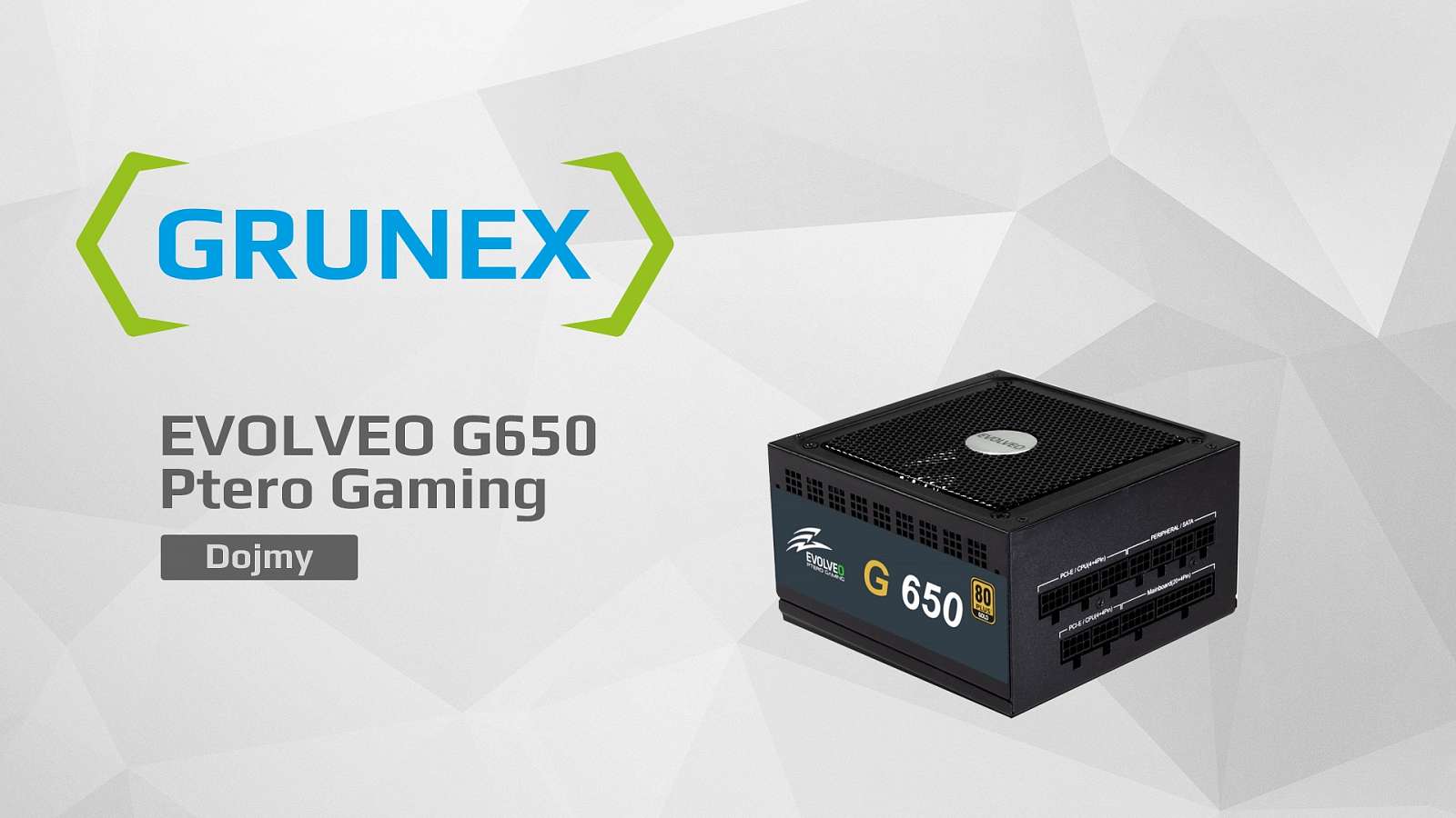 Dojmy: Zdroj EVOLVEO G650 Ptero Gaming - modulární 80+ Gold