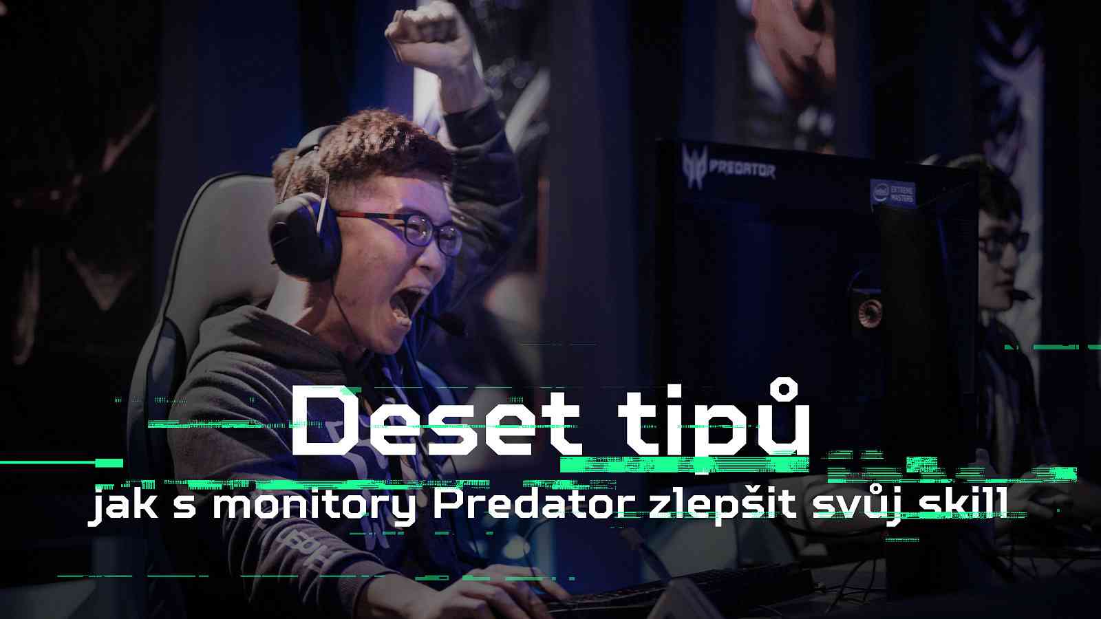 Deset tipů, jak s monitory Predator zlepšit svůj skill ve hrách