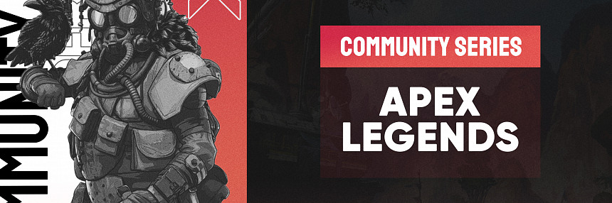 GRUNEX COMMUNITY SERIES APEX LEGENDS CUP #1