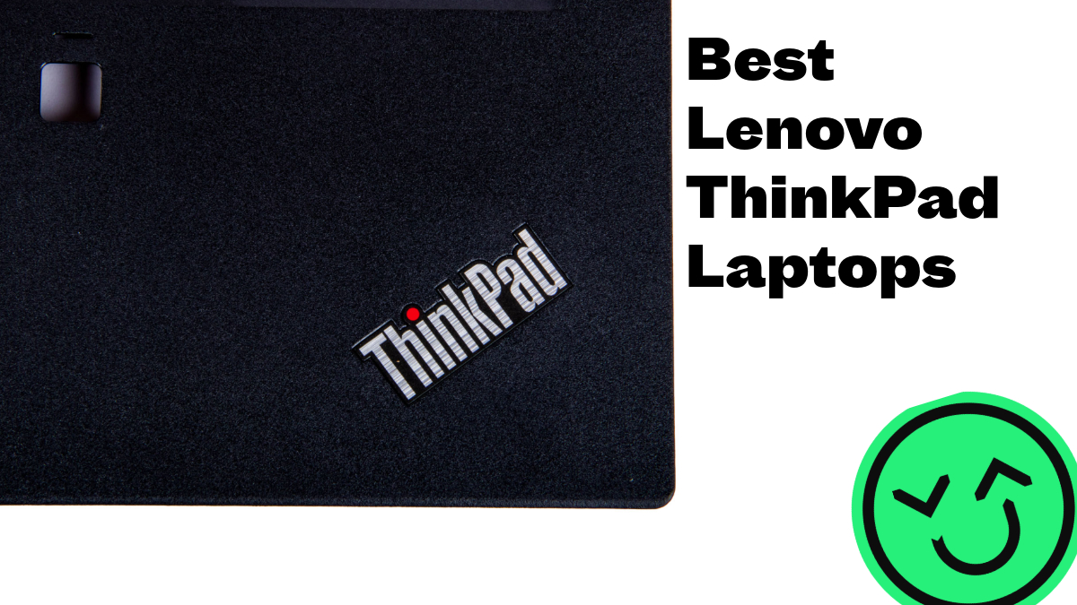 5 Best Lenovo ThinkPad Laptops in 2025