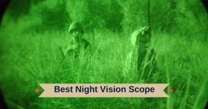 Best Night Vision Scope