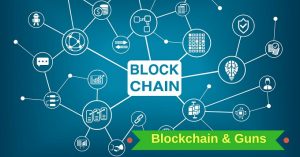 Blockchain and Guns