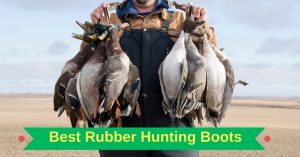 Best Rubber Hunting Boots