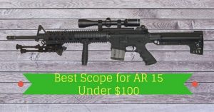 Best Scope for AR 15 Under $100