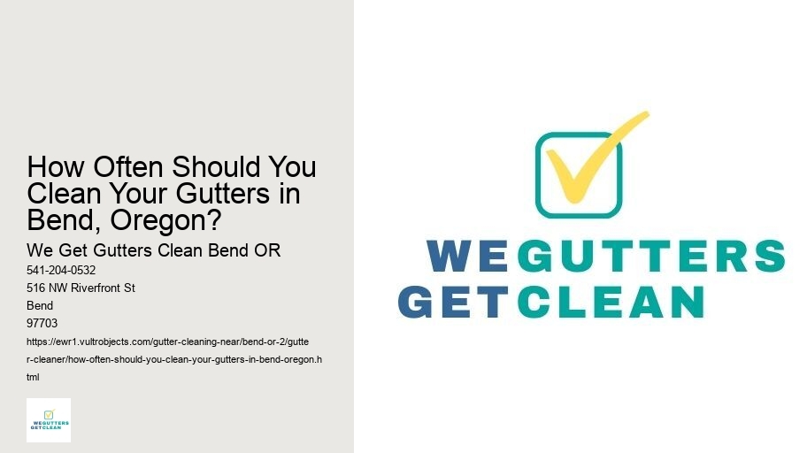 How Often Should You Clean Your Gutters in Bend, Oregon?