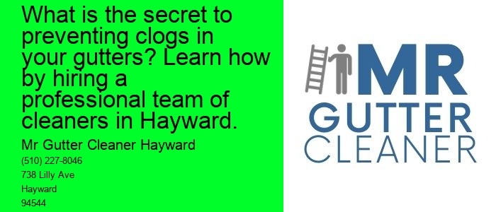 What is the secret to preventing clogs in your gutters? Learn how by hiring a professional team of cleaners in Hayward.