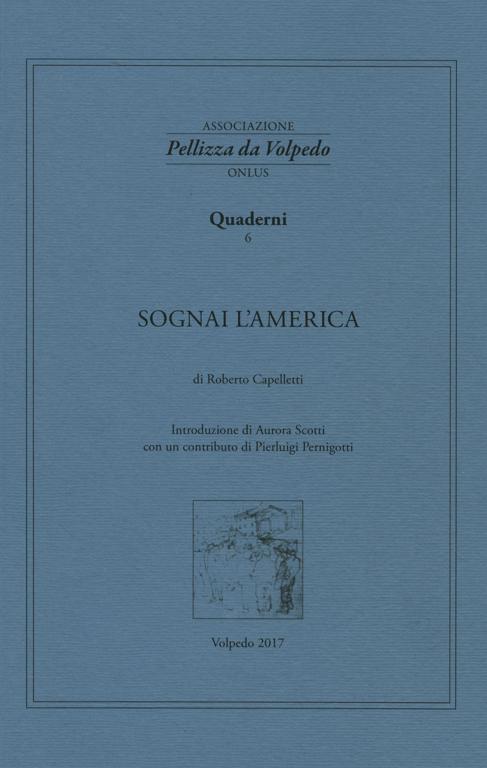 I Quaderni del Pellizza/6. Sognai l'America